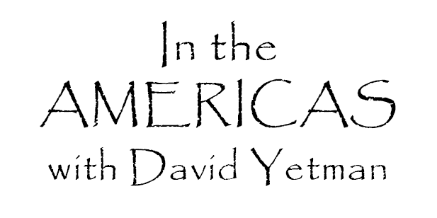 In the AMERICAS with David Yetman